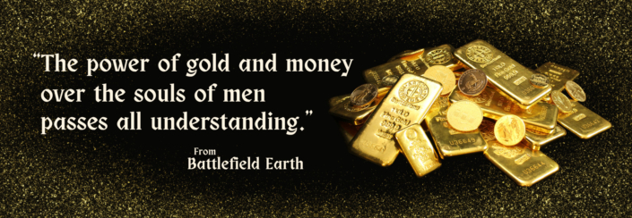 Gold bars glowing with the caption: “There’s Gold in Battlefield Earth.”